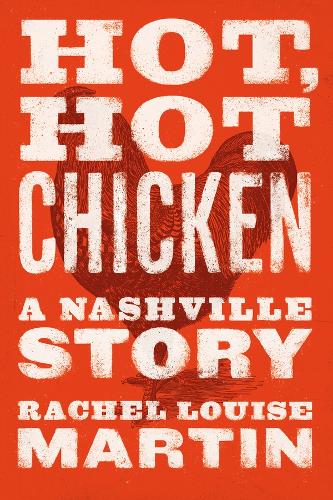 Hot, Hot Chicken: A Nashville Story.
