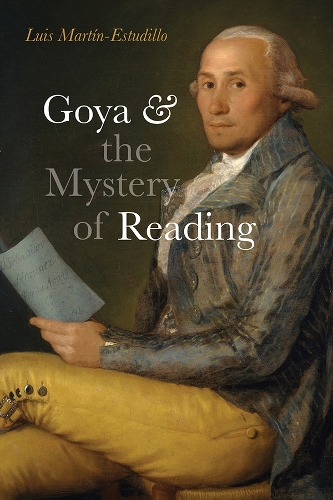Goya and the Mystery of Reading.