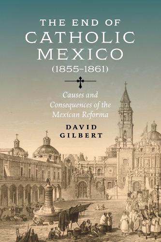 The End of Catholic Mexico