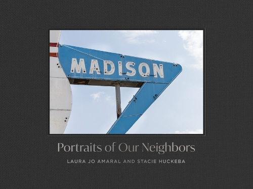 Madison: Portraits of Our Neighbors.