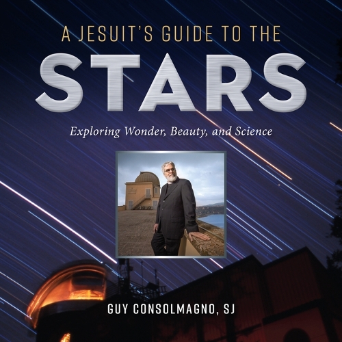 A Jesuit's Guide to the Stars.