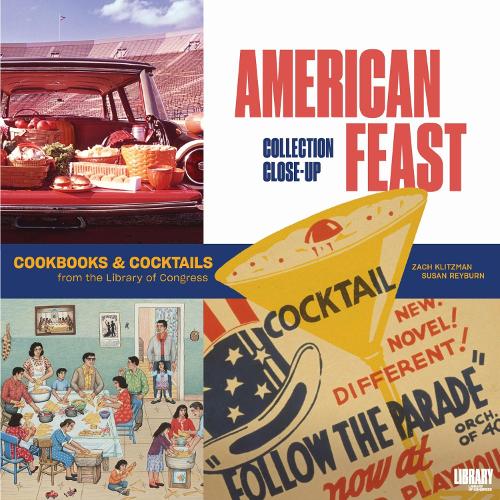 American Feast: Cookbooks and Cocktails from the Library of Congress.