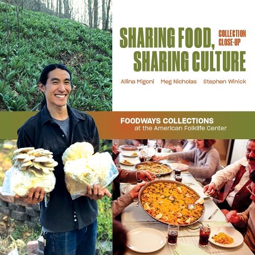 Sharing Food, Sharing Culture: Foodways Collections at the American Folklife Center.