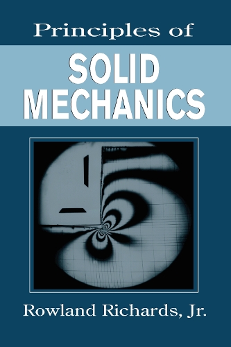 Principles of Solid Mechanics.