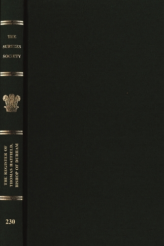 The Register Of Thomas Hatfield, Bishop Of Durham, 1345-1381.