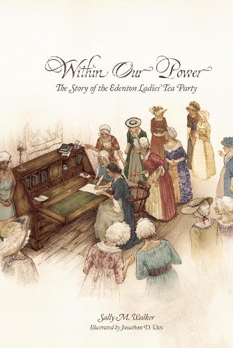 Within Our Power: The Story of the Edenton Ladies' Tea Party.