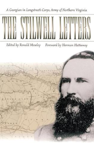 The Stilwell Letters: A Georgian In Longstreet'S Corps, Army Of Northern Virginia (H610/Mrc).