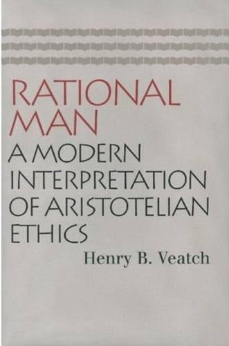 Rational Man: A Modern Interpretation of Aristotelian Ethics.