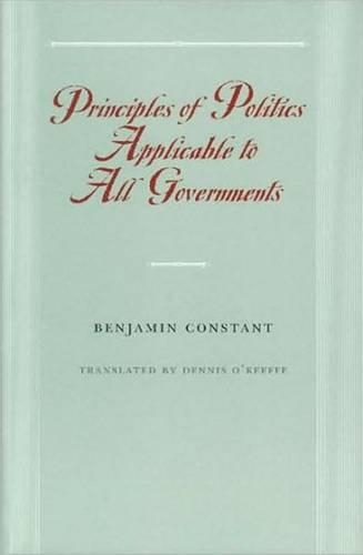 Principles of Politics Applicable to All Governments. Tr. from the French by D. O'Keeffe, intro. by N. Capaldi.
