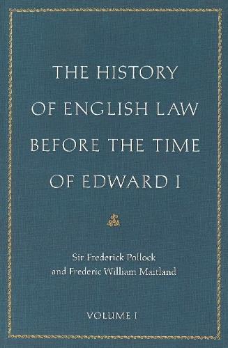 The History of English Law before the Time of Edward I.
