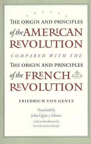 The Origin and Principles of the American Revolution, Compared with the Origin and Principles of the French Revolution.