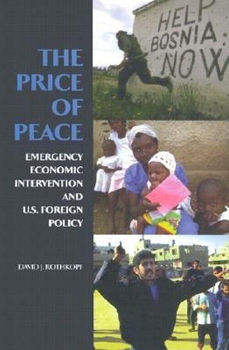 The Price of Peace. Emergency Economic Intervention and U.S. Foreign Policy.