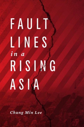 Fault Lines in a Rising Asia.