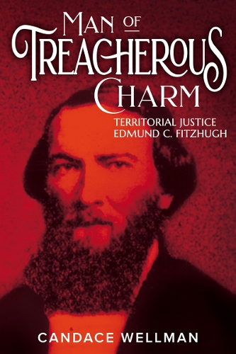 Man of Treacherous Charm: Territorial Justice Edmund C. Fitzhugh.