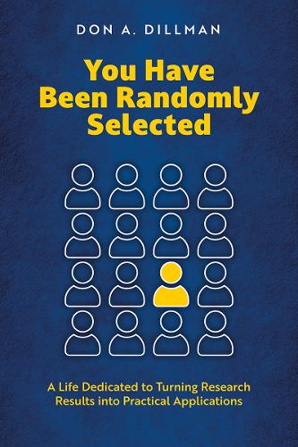 You Have Been Randomly Selected: A Life Dedicated to Turning Research Findings Into Practical Applications.