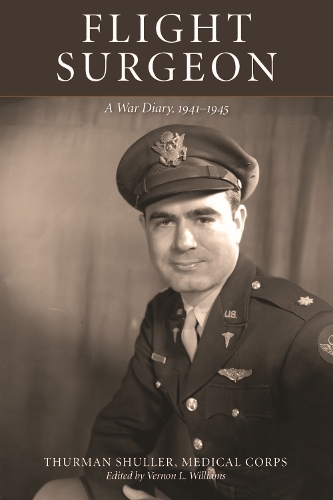 Flight Surgeon: A War Diary, 1941-1945.