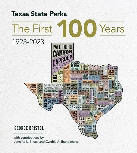 Texas State Parks: The First One Hundred Years, 1923-2023.