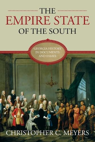 The Empire State of the South: Georgia History in Documents and Essays.