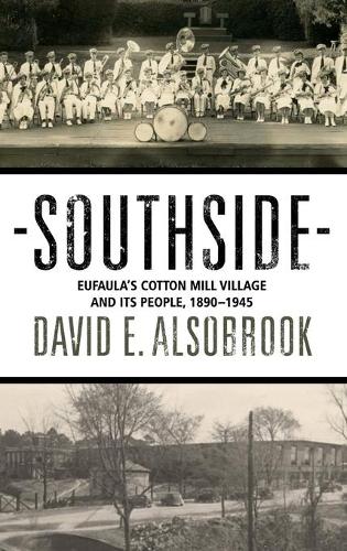 Southside: Eufaula's Cotton Mill Village and its People, 1890-1945.