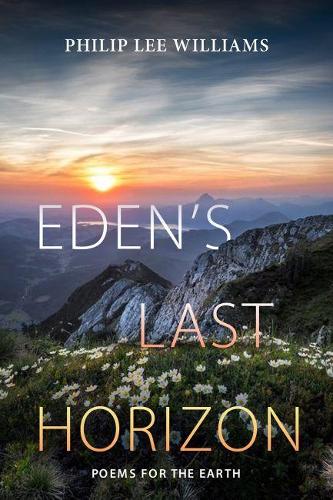 Eden's Last Horizon: Poems for the Earth.