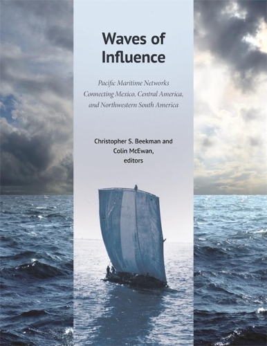 Waves of Influence: Pacific Maritime Networks Connecting Mexico, Central America, and Northwestern South America.