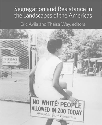 Segregation and Resistance in the Landscapes of the Americas.