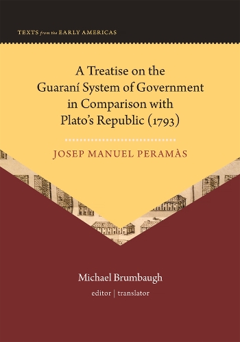 A Treatise on the Guarani System of Government in Comparison with Plato's Republic (1793).