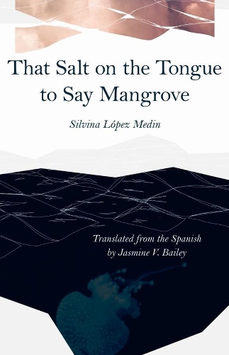 That Salt on the Tongue to Say Mangrove.