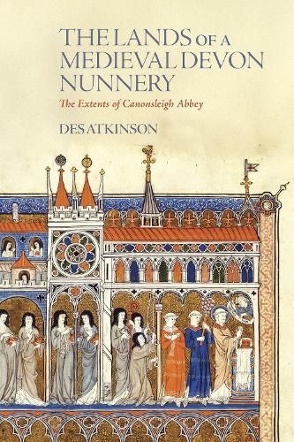 The Lands of a Medieval Devon Nunnery