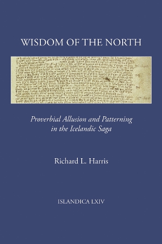 Wisdom of the North: Proverbial Allusion and Patterning in the Icelandic Saga