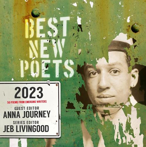 Best New Poets 2023: 50 Poems from Emerging Writers.