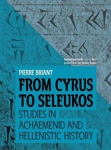 From Cyrus to Seleukos