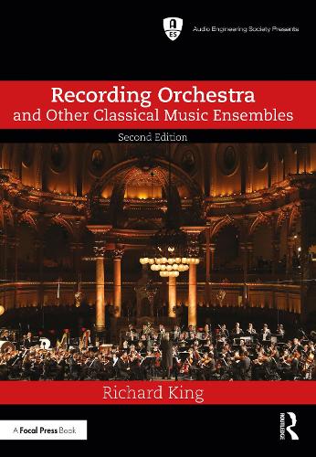 Recording Orchestra and Other Classical Music Ensembles 2nd edition