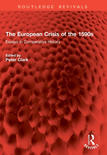 The European Crisis of the 1590s: Essays in Comparative History.
