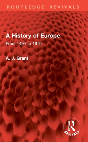 A History of Europe: From 1494 to 1610.