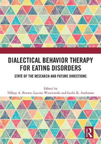 Dialectical Behavior Therapy for Eating Disorders: State of the Research and Future Directions.