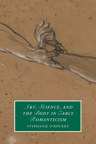 Art, Science, and the Body in Early Romanticism.