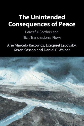 The Unintended Consequences of Peace: Peaceful Borders and Illicit Transnational Flows.