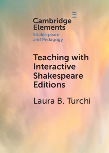 Teaching with Interactive Shakespeare Editions.