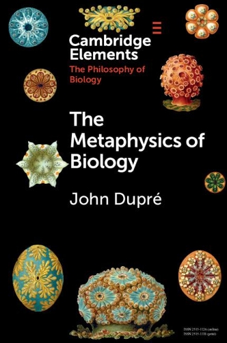 The Metaphysics of Biology.