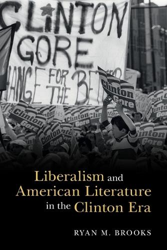 Liberalism and American Literature in the Clinton Era.