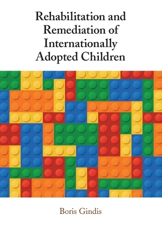 Rehabilitation and Remediation of Internationally Adopted Children.