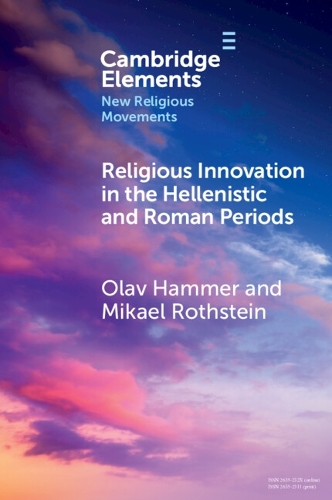 Religious Innovation in the Hellenistic and Roman Periods.