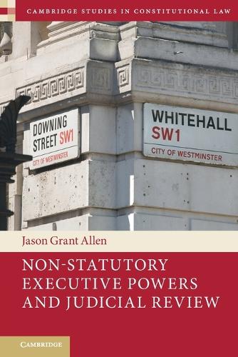 Non-Statutory Executive Powers and Judicial Review.
