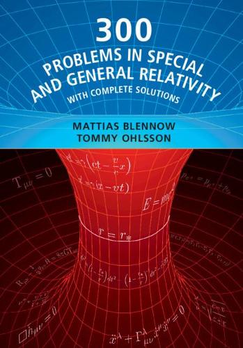 300 Problems in Special and General Relativity: With Complete Solutions.