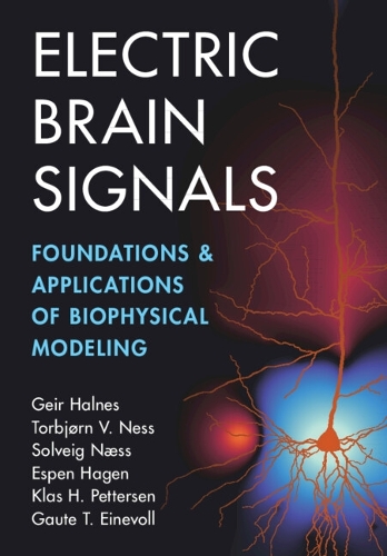 Electric Brain Signals: Foundations and Applications of Biophysical Modeling.