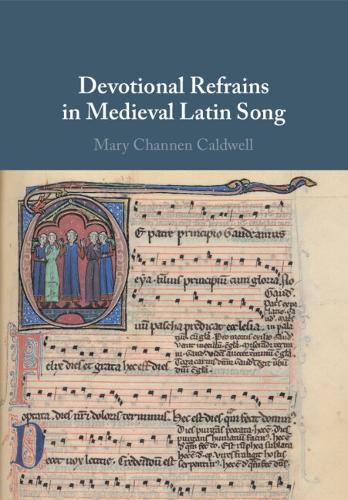 Devotional Refrains in Medieval Latin Song.