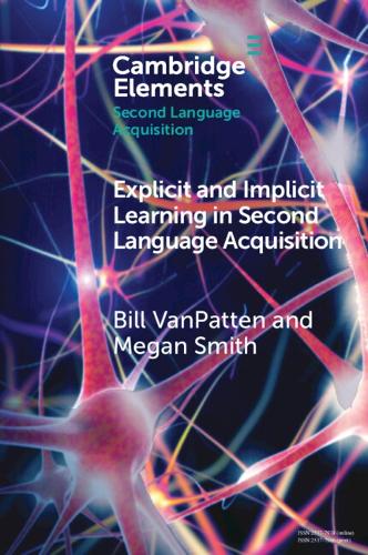 Explicit and Implicit Learning in Second Language Acquisition.