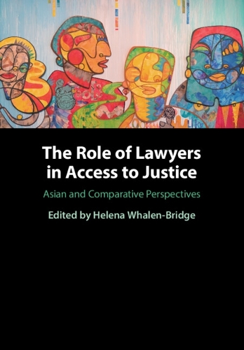 The Role of Lawyers in Access to Justice: Asian and Comparative Perspectives.