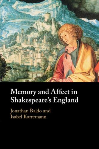 Memory and Affect in Shakespeare's England.